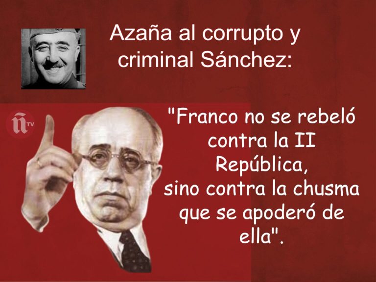 FRANCO EN EL MUNDO REAL Y LAS MENTIRAS DEL CORRUPTO Y CRIMINAL PEDRO SÁNCHEZ.