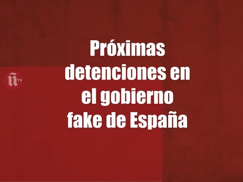 PRÓXIMAS DETENCIONES «FAKE» EN ESPAÑA