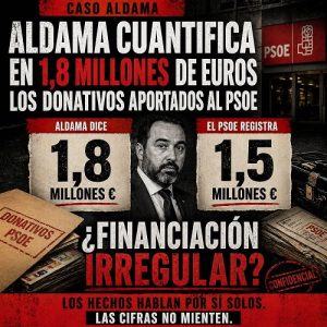 NO DEFRAUDÓ: ALDAMA CUANTIFICA EN 1,8 MILLONES DE EUROS LA FINANCIACIÓN DEL PSOE