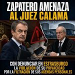 ZAPATERO AVISA AL JUEZ CALAMA CON LLEVAR SU CASO A ESTRASBURGO.