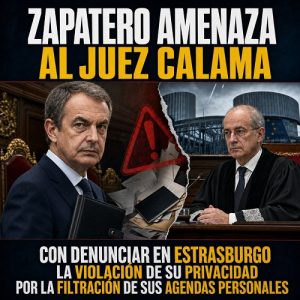 ZAPATERO AVISA AL JUEZ CALAMA CON LLEVAR SU CASO A ESTRASBURGO.